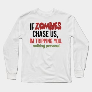 If Zombies Chase Use .... Nothing Personal Funny Hallowee Shirt Long Sleeve T-Shirt